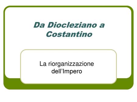 Da Diocleziano a Costantino