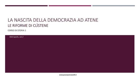 La nascita della democrazia ad Atene le riforme di CLÌSTENE