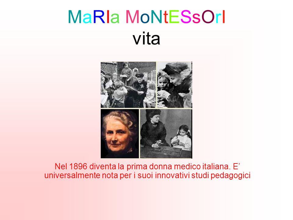 MaRIa MoNtESsOrI vita Nel 1896 diventa la prima donna medico italiana.