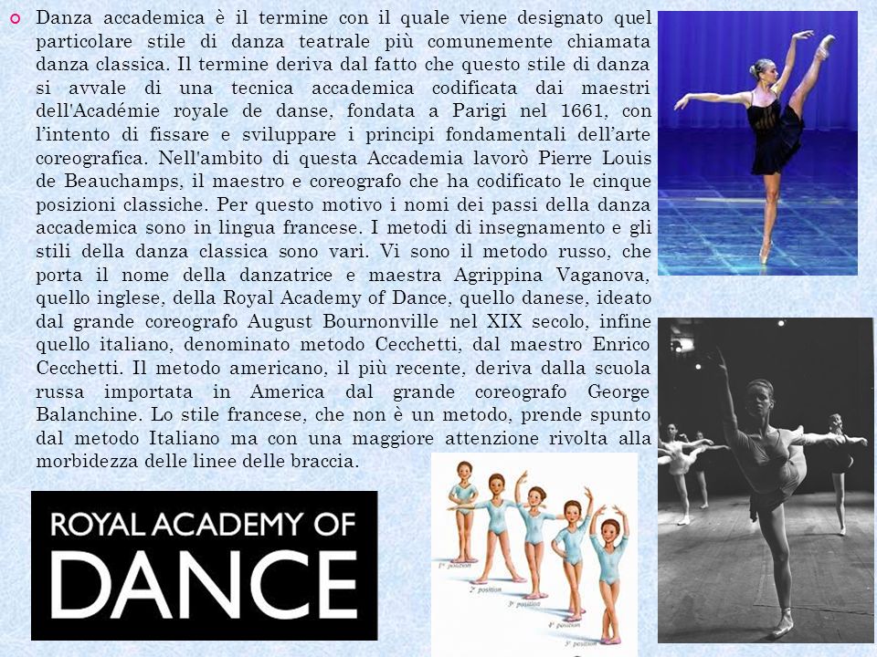 Danza accademica è il termine con il quale viene designato quel particolare stile di danza teatrale più comunemente chiamata danza classica.
