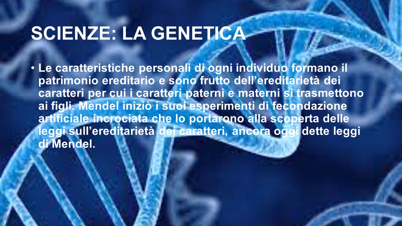 SCIENZE: LA GENETICA