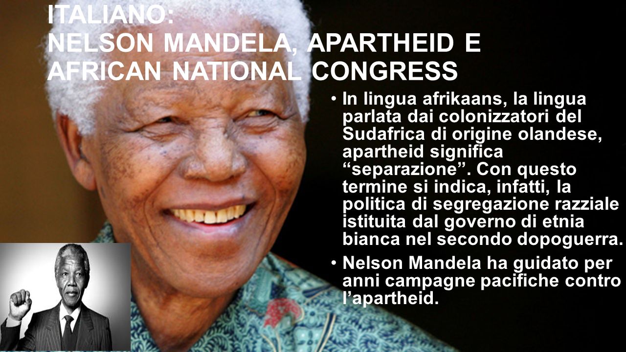 ITALIANO: NELSON MANDELA, APARTHEID E AFRICAN NATIONAL CONGRESS