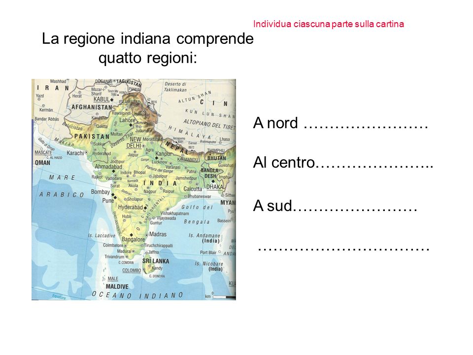 La regione indiana comprende quatto regioni: