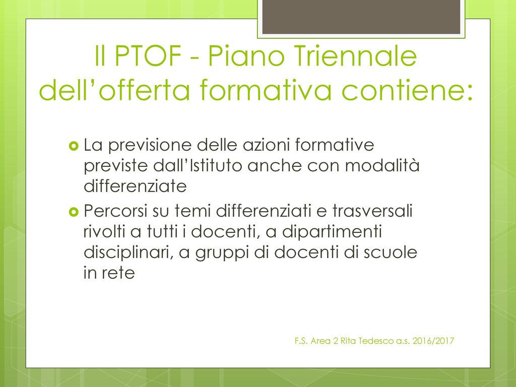 Il PTOF - Piano Triennale dell’offerta formativa contiene: