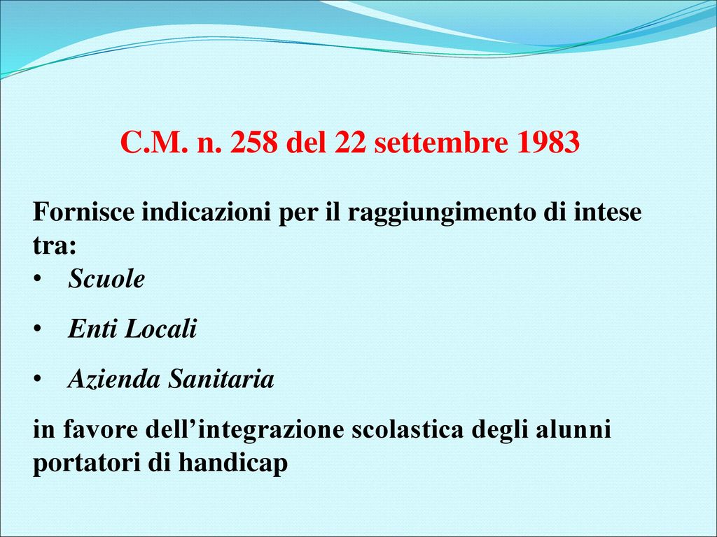 C.M. n. 258 del 22 settembre 1983 Fornisce indicazioni per il raggiungimento di intese tra: Scuole.