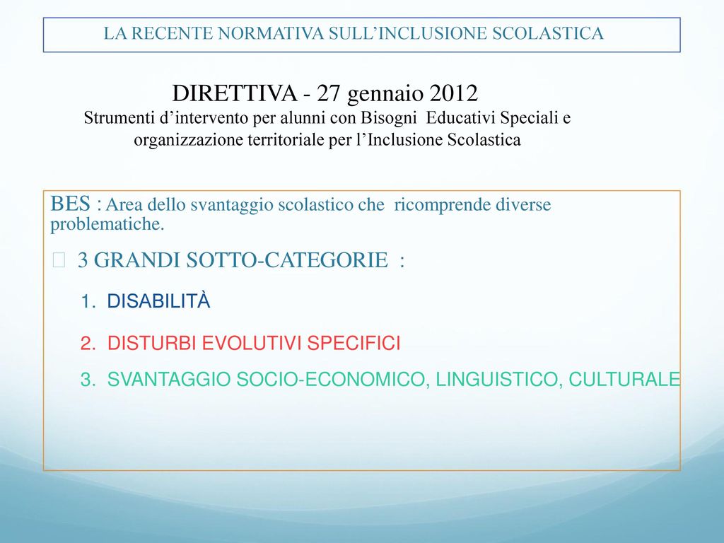 DIRETTIVA - 27 gennaio 2012  3 GRANDI SOTTO-CATEGORIE :