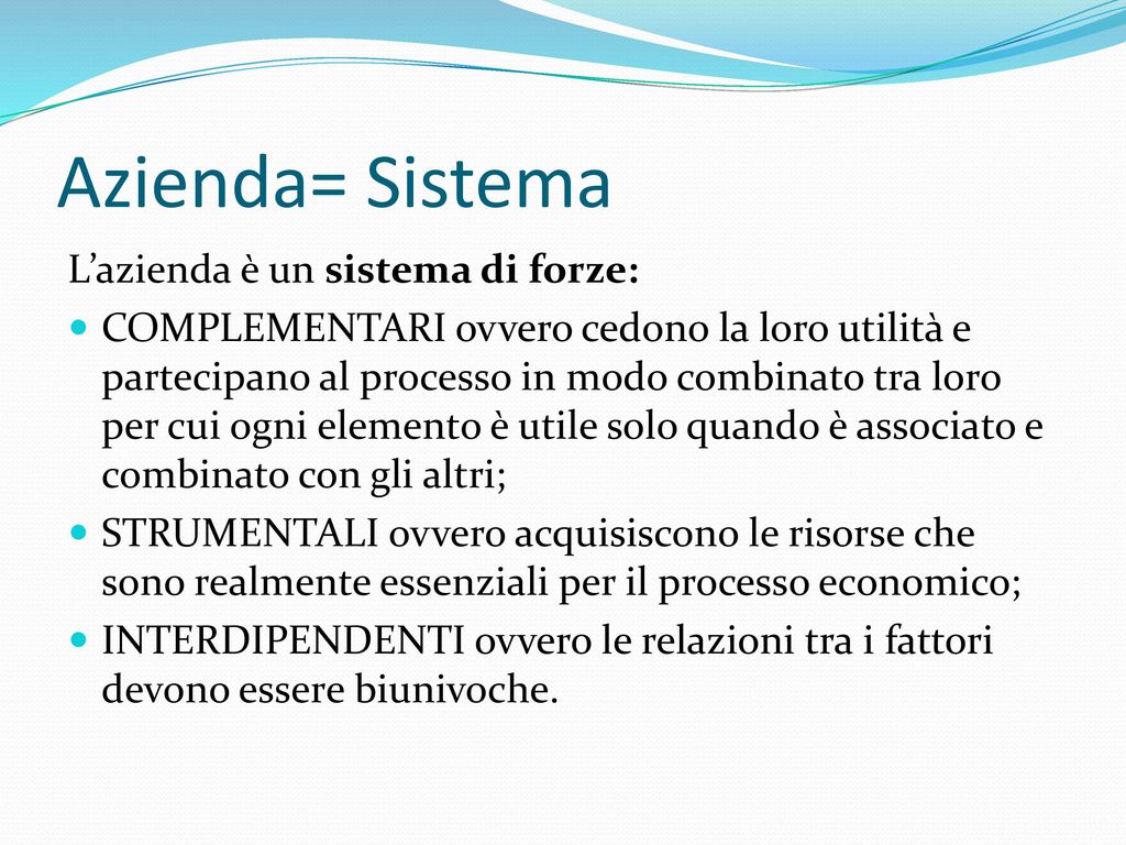 Azienda= Sistema L’azienda è un sistema di forze: