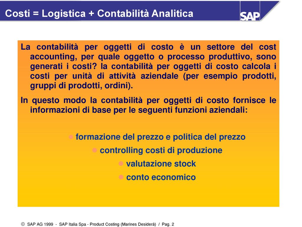 Costi = Logistica + Contabilità Analitica