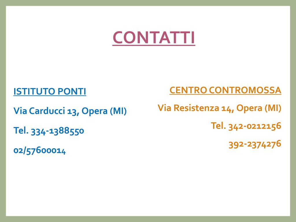 CONTATTI ISTITUTO PONTI Via Carducci 13, Opera (MI) CENTRO CONTROMOSSA