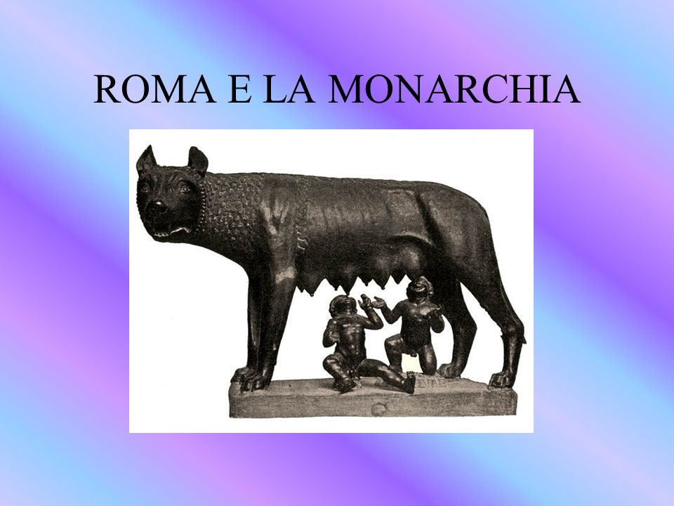 ROMA E LA MONARCHIA