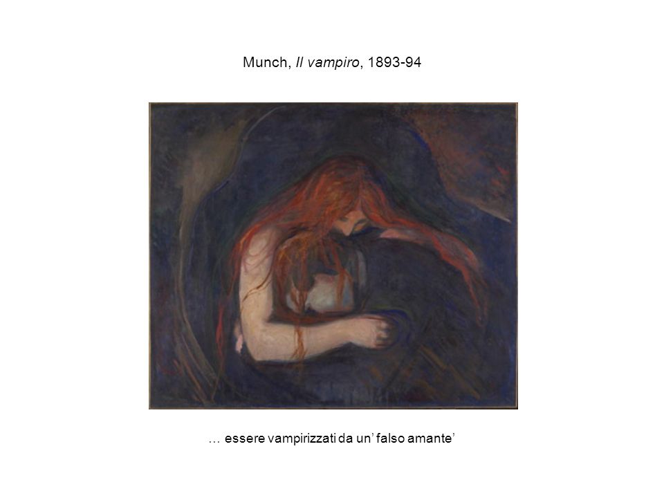 Munch, Il vampiro, … essere vampirizzati da un’ falso amante’