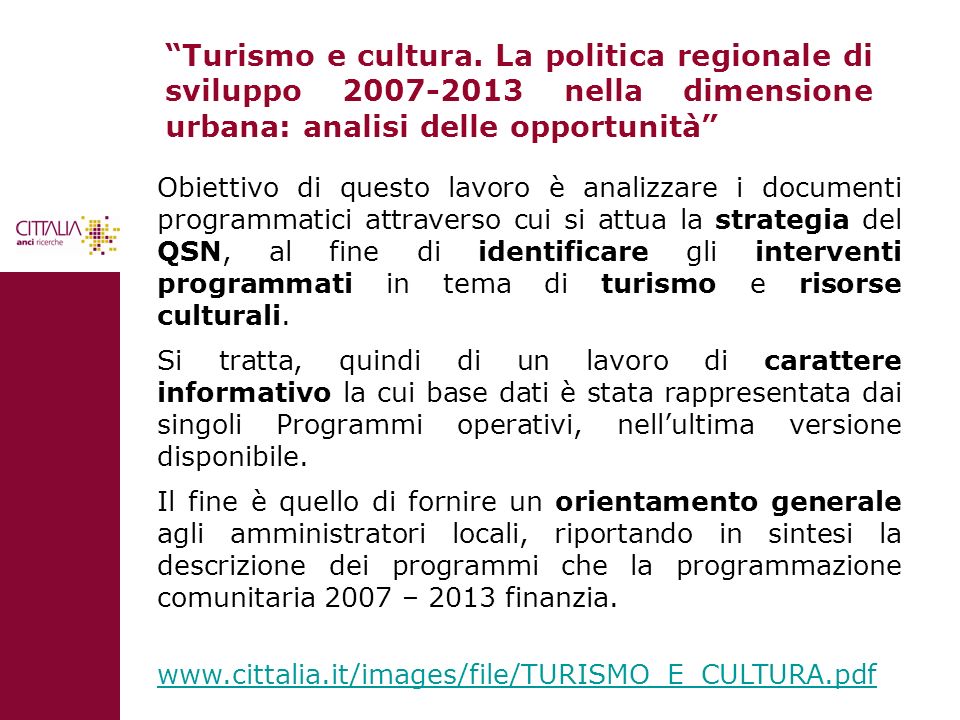 Turismo e cultura. La politica regionale di sviluppo nella dimensione urbana: analisi delle opportunità