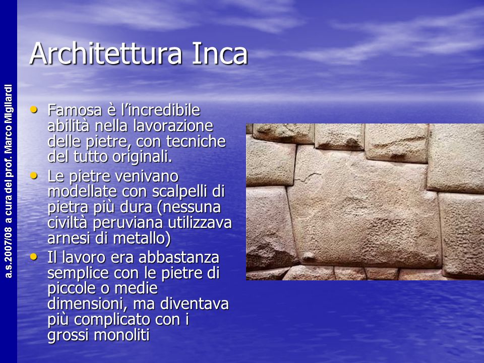 Architettura Inca Famosa è l’incredibile abilità nella lavorazione delle pietre, con tecniche del tutto originali.