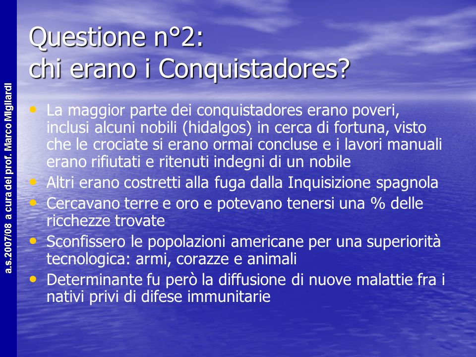 Questione n°2: chi erano i Conquistadores