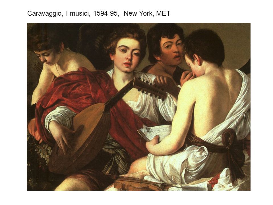Caravaggio, I musici, , New York, MET