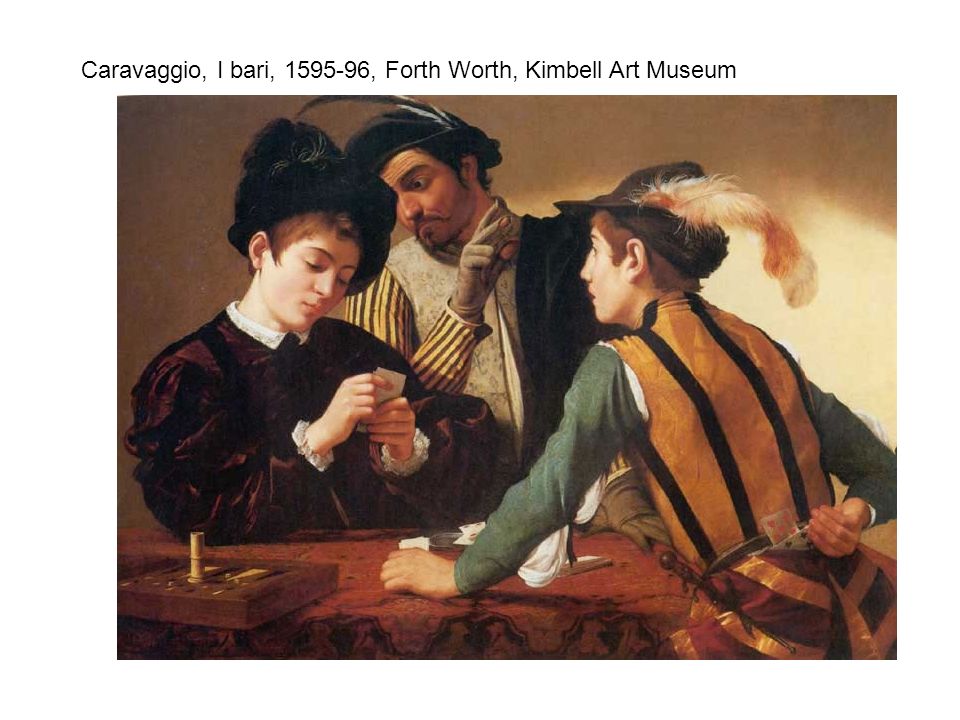 Caravaggio, I bari, , Forth Worth, Kimbell Art Museum