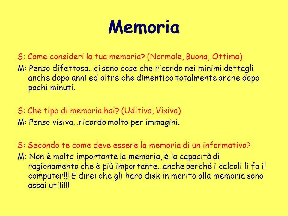 Memoria S: Come consideri la tua memoria (Normale, Buona, Ottima)