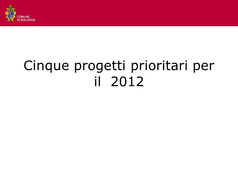 Cinque progetti prioritari per il 2012