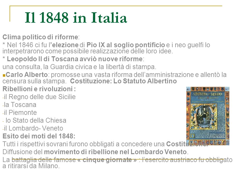 Il 1848 in Italia Clima politico di riforme: