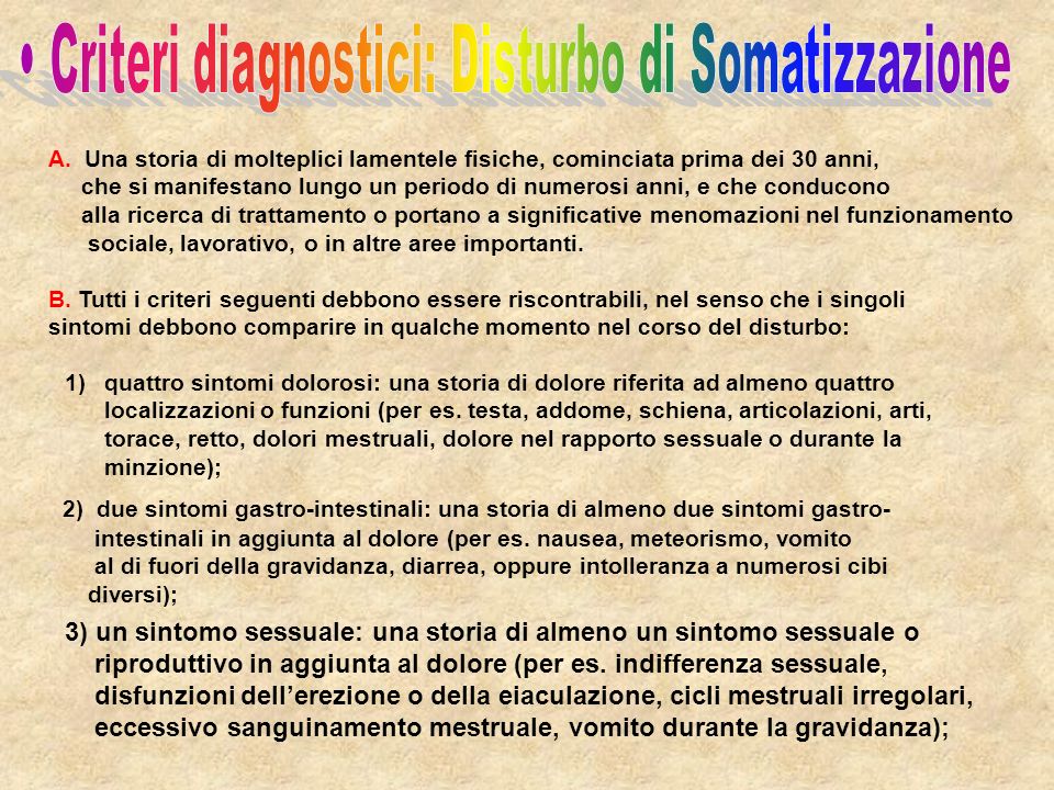 • Criteri diagnostici: Disturbo di Somatizzazione