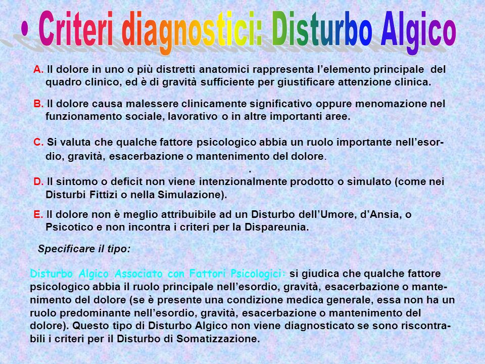 • Criteri diagnostici: Disturbo Algico