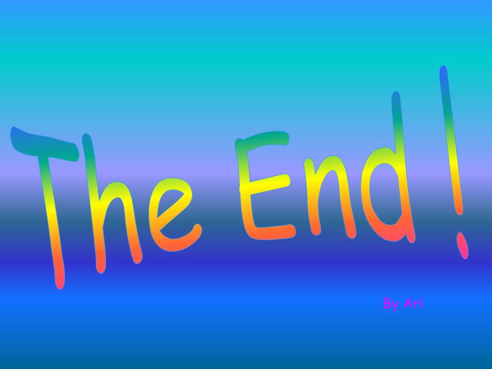 The End ! By Ari