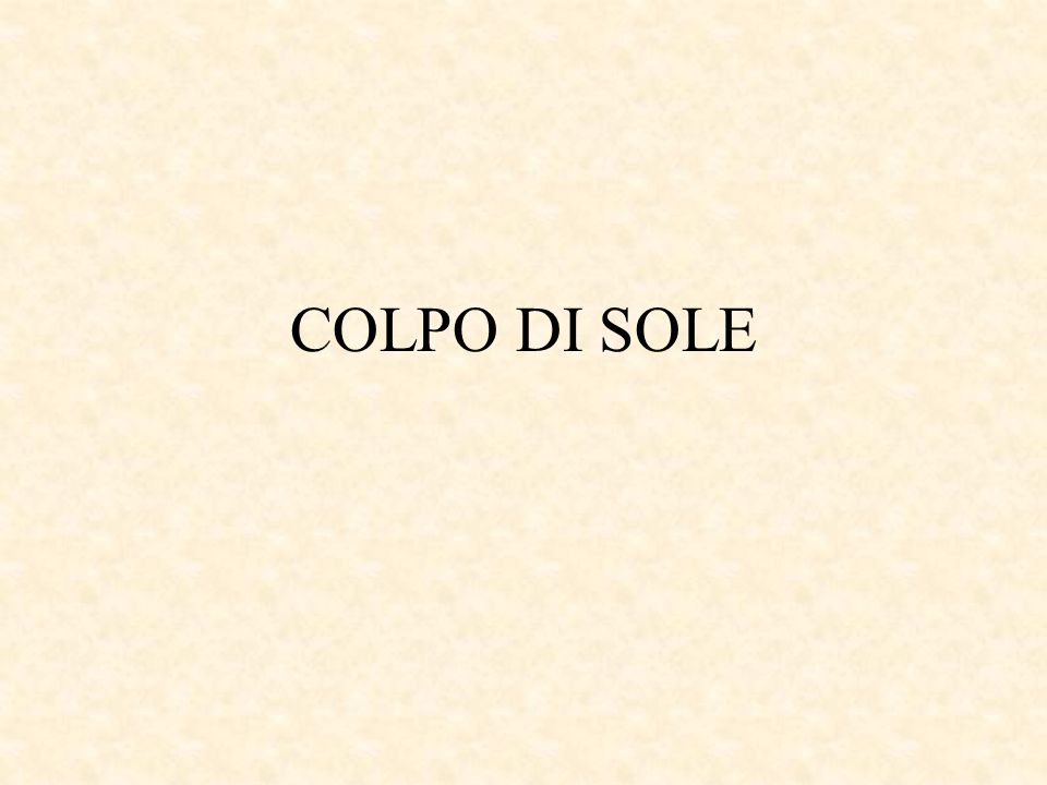 COLPO DI SOLE