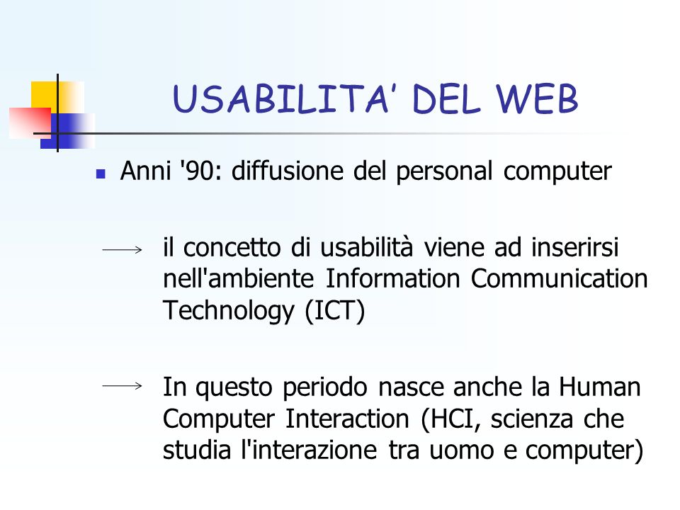 USABILITA’ DEL WEB Anni 90: diffusione del personal computer
