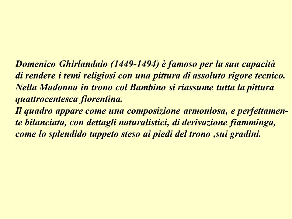 Domenico Ghirlandaio ( ) è famoso per la sua capacità