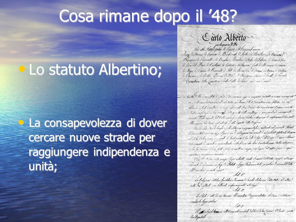 Cosa rimane dopo il ’48 Lo statuto Albertino;