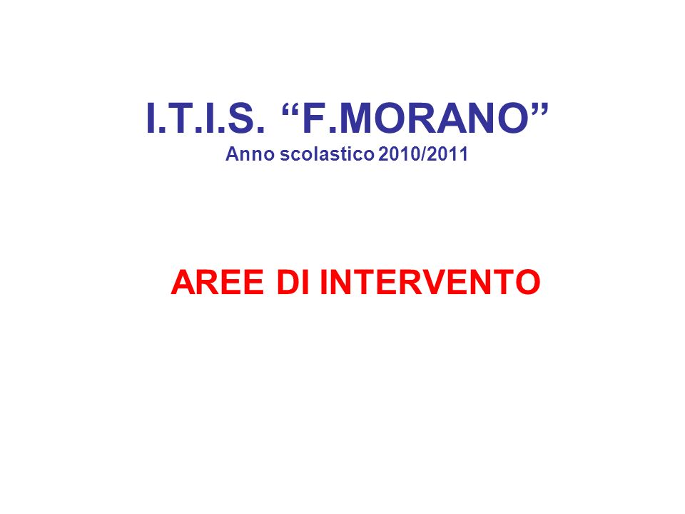 I.T.I.S. F.MORANO Anno scolastico 2010/2011