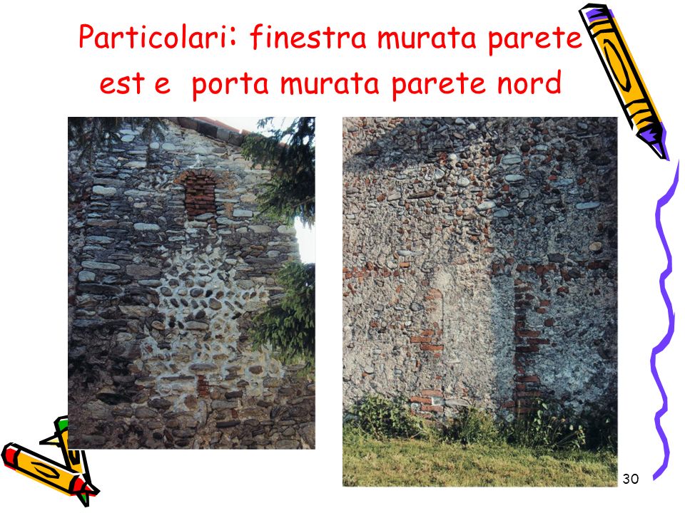 Particolari: finestra murata parete est e porta murata parete nord