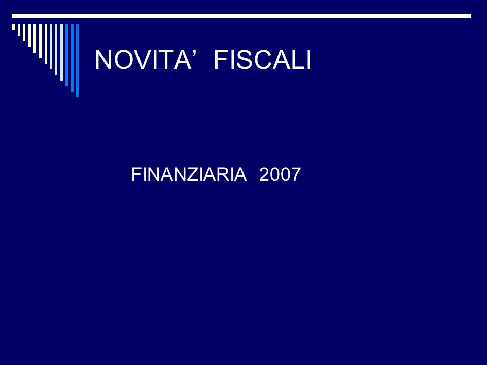NOVITA’ FISCALI FINANZIARIA 2007