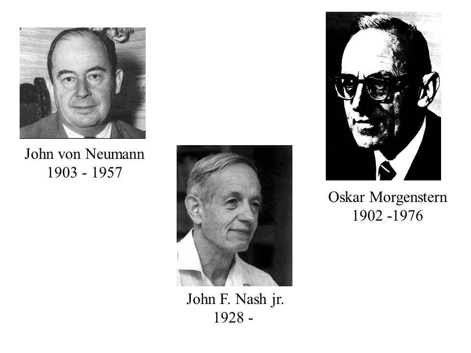 John von Neumann Oskar Morgenstern John F. Nash jr