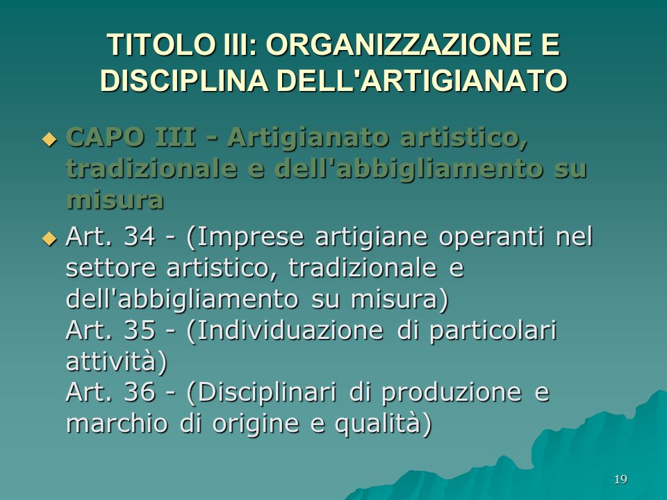 TITOLO III: ORGANIZZAZIONE E DISCIPLINA DELL ARTIGIANATO