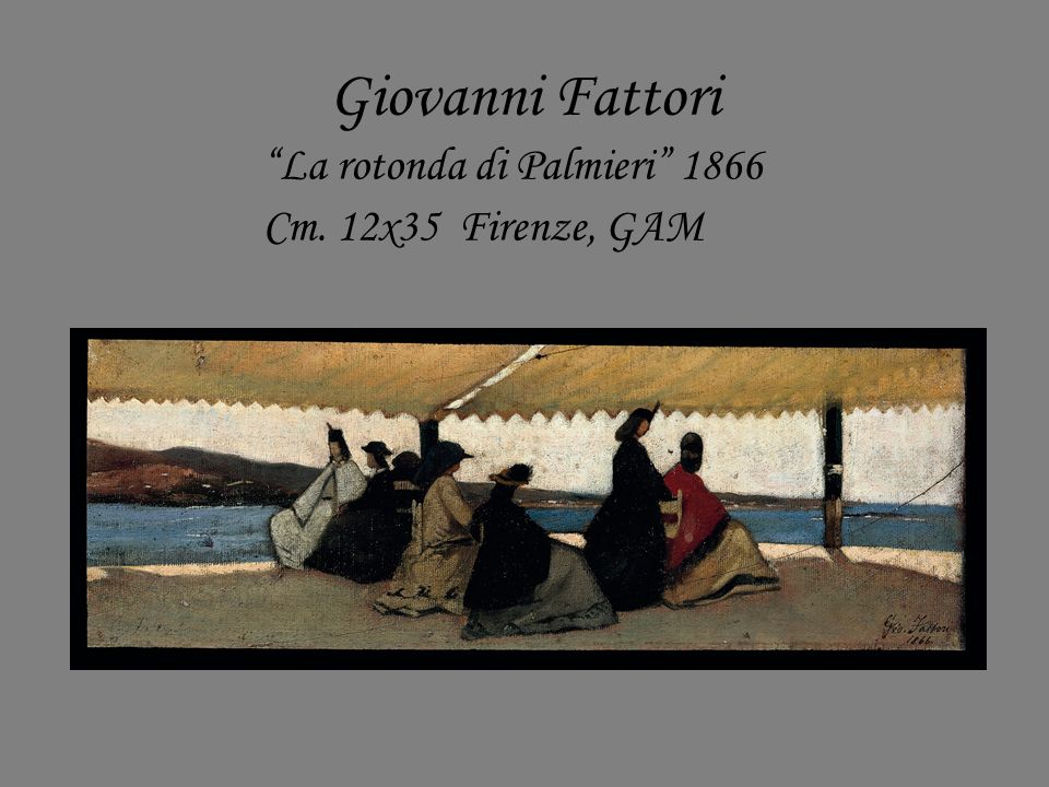 Giovanni Fattori La rotonda di Palmieri 1866 Cm. 12x35 Firenze, GAM