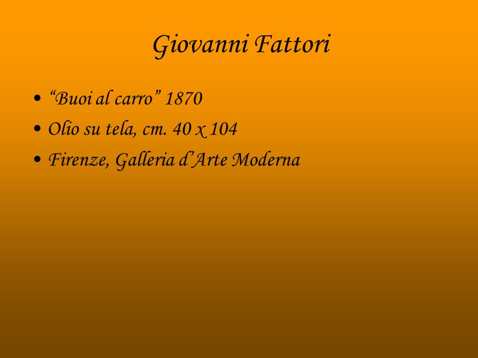 Giovanni Fattori Buoi al carro 1870 Olio su tela, cm. 40 x 104
