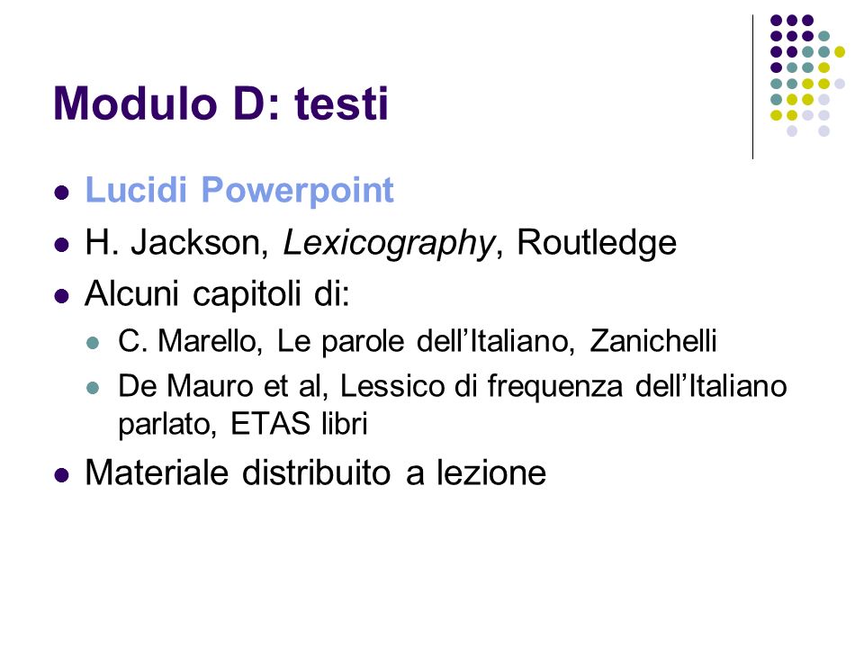 Modulo D: testi Lucidi Powerpoint H. Jackson, Lexicography, Routledge