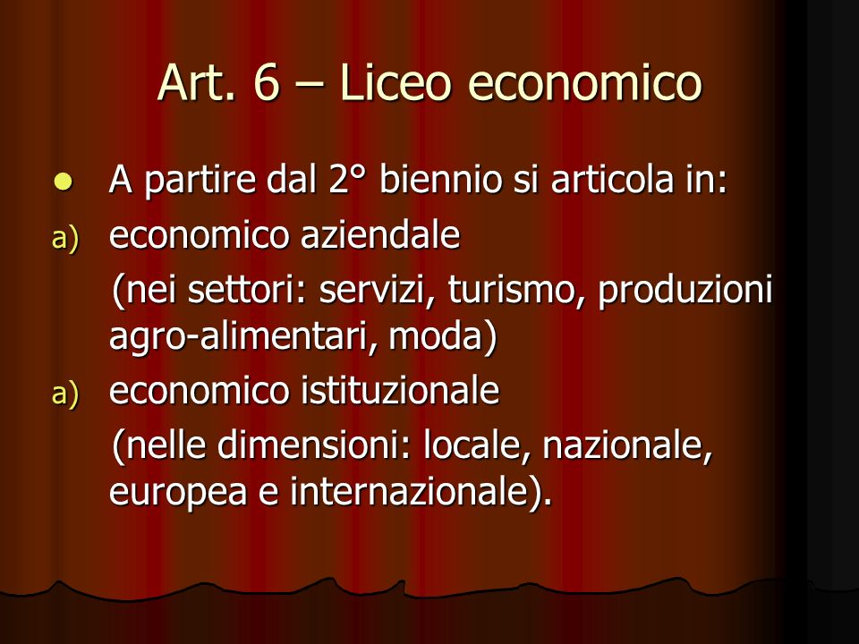 Art. 6 – Liceo economico A partire dal 2° biennio si articola in: