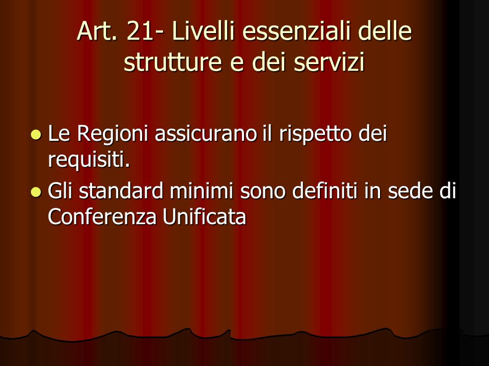 Art. 21- Livelli essenziali delle strutture e dei servizi
