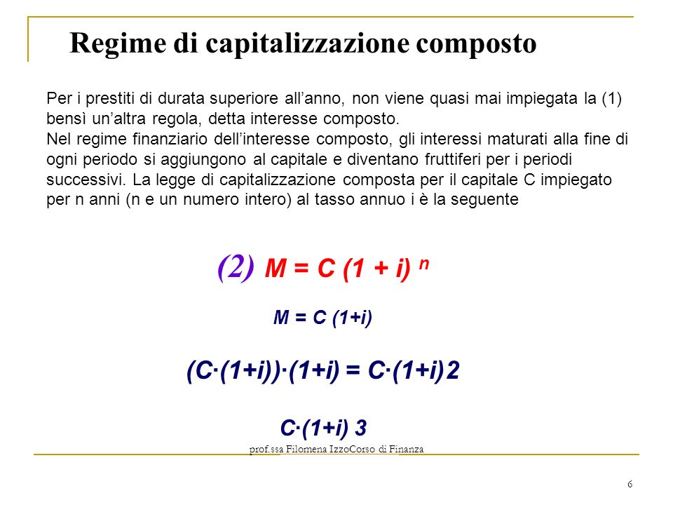 Regime di capitalizzazione composto (C∙(1+i))∙(1+i) = C∙(1+i)2