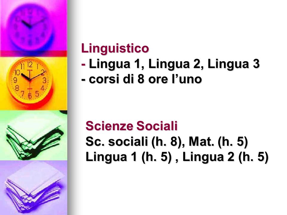 Linguistico - Lingua 1, Lingua 2, Lingua 3 - corsi di 8 ore l’uno