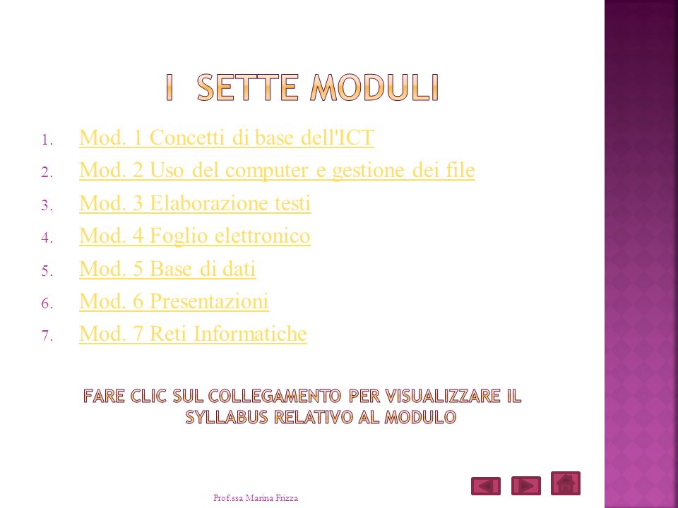 I sette moduli Mod. 1 Concetti di base dell ICT