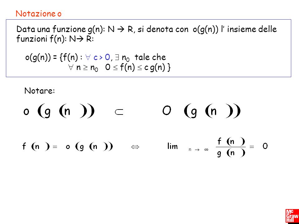 o(g(n)) = {f(n) :  c > 0,  n0 tale che