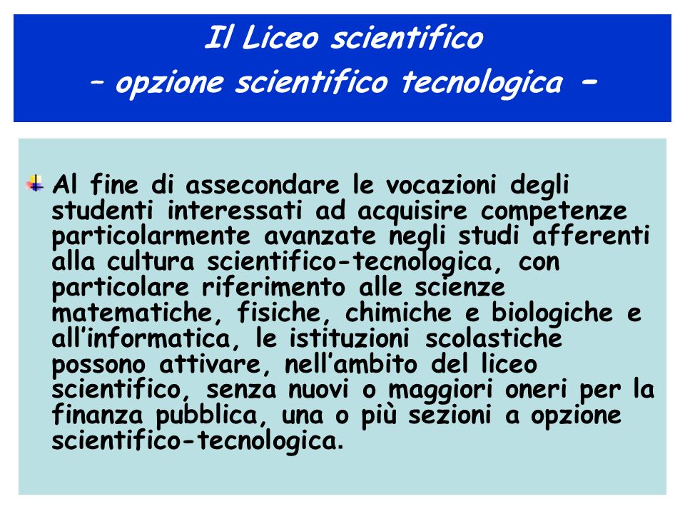 Il Liceo scientifico – opzione scientifico tecnologica -
