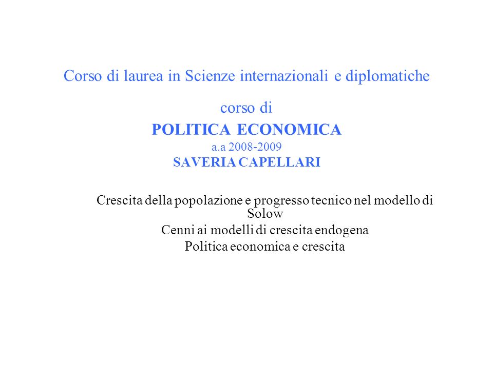 Corso di laurea in Scienze internazionali e diplomatiche corso di POLITICA ECONOMICA a.a SAVERIA CAPELLARI