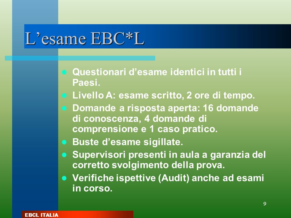 L’esame EBC*L Questionari d’esame identici in tutti i Paesi.