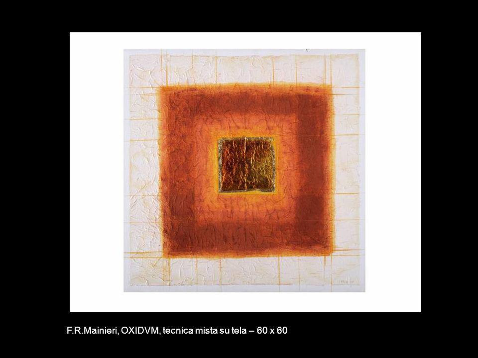 F.R.Mainieri, OXIDVM, tecnica mista su tela – 60 x 60