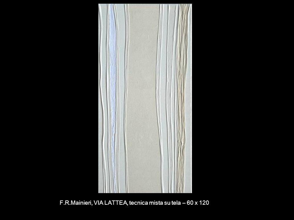 F.R.Mainieri, VIA LATTEA, tecnica mista su tela – 60 x 120