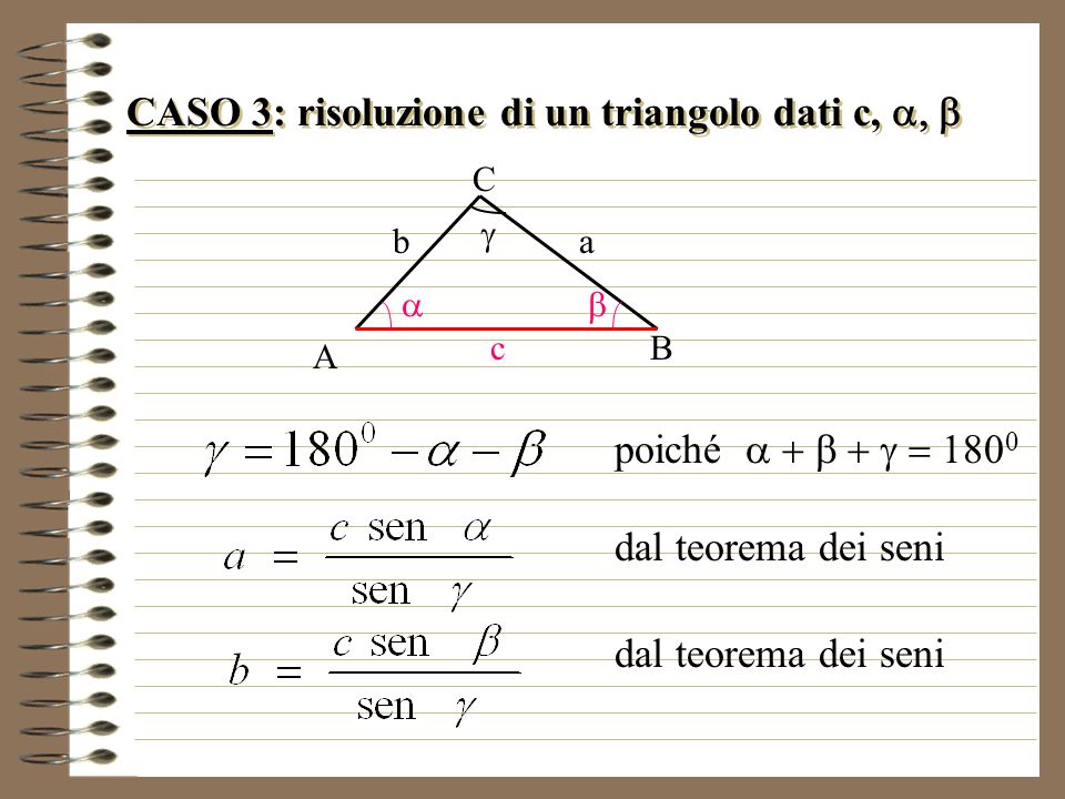 CASO 3: risoluzione di un triangolo dati c, a, b